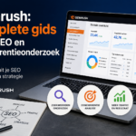 Semrush: complete gids voor SEO en concurrentieonderzoek